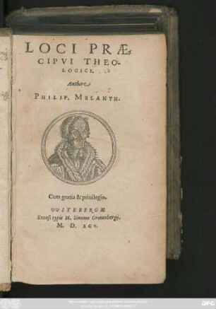 LOCI PRAE=||CIPVI THEO-||LOGICI.|| Authore || PHILIP. MELANTH.||(DE CONIVGIO.||)(DEFINITIONES MVL-||TARVM APPELLATIONVM,|| quarum in Ecclesia vsus est ... ||)