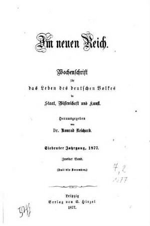 Im neuen Reich : Wochenschrift für das Leben des deutschen Volkes in Staat, Wissenschaft und Kunst, 7,2. 1877