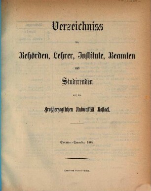Verzeichnis der Behörden, Lehrer, Beamten, Institute und Studierenden der Universität Rostock. 1868, 1868. SS