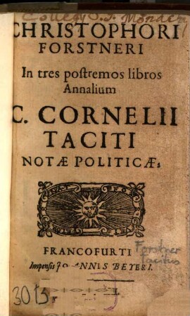 Christophori Forstneri In tres postremos libros Annalium C. Cornelii Taciti Notae Politicae