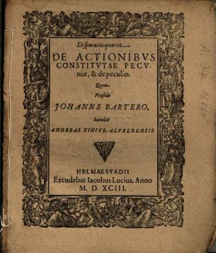 Disputatio quarta. De Actionibus Constitutae Pecuniae, & de peculio