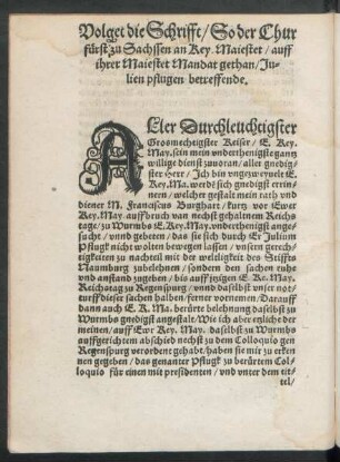 Volget die Schrifft/ So der Churfürst zu Sachssen an Key. Maiestet/ auff ihrer Maiestet Mandat gethan/ Julien pflugen betreffende.