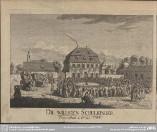 Die Willigen Schulkinder. Friedrichstadt d. 6ten Iun. 1784