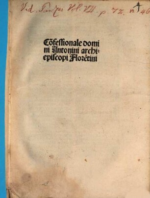 Co[n]fessionale domini Antonini archiepiscopi Flore[n]tini