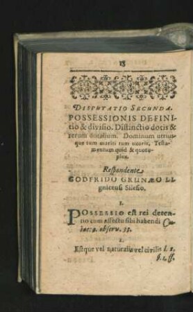Disputatio Secunda. Possessionis Definitio & divisio. Respondente Godfrido Grunaeo.