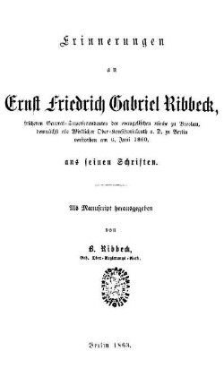 Erinnerungen an Ernst Friedrich Gabriel Ribbeck, ... aus seinen Schriften