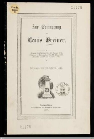 Zur Erinnerung an Louis Greiner : Geboren in Oberndorf den 20. Januar 1832, gestorben in Ludwigsburg den 14. März 1888, beerdigt daselbst den 16. März 1888