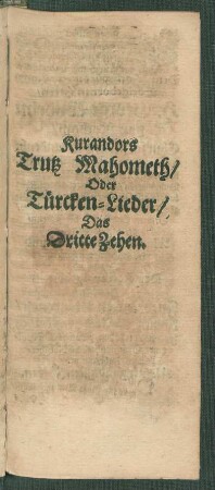 Kurandors Trutz Mahometh/ Oder Türcken-Lieder/ Das Dritte Zehen.