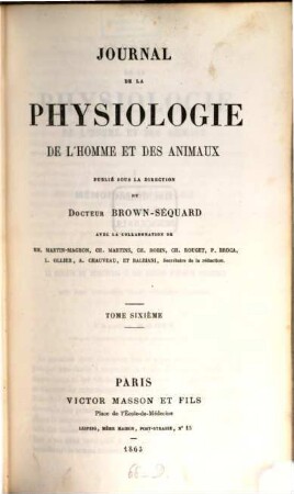 Journal de la physiologie de l'homme et des animaux. 6. 1863