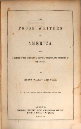 The prose writers of America with a survey of the intellectual history, condition, and prospects of the country : With portraits from original pictures
