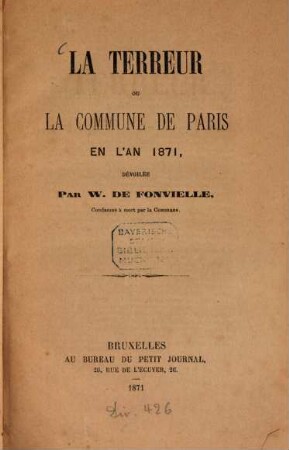 La Terreur ou la Commune de Paris en l'an 1871, dévoilée Par Wilfrid de Fonvielle