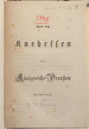 Soll sich Kurhessen dem Königreiche Preußen anschliessen?