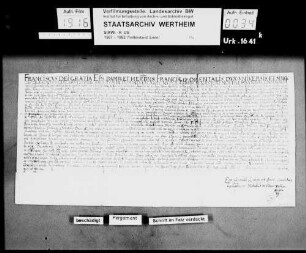 Franziskus, Bischof von Bamberg und Würzburg, bestätigt die Wahl des P. Friedrich [Groß] zum Abte von Bronnbach (Brunbach).
