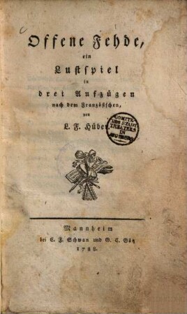 Offene Fehde : ein Lustspiel in drei Aufzügen ; nach dem Französischen