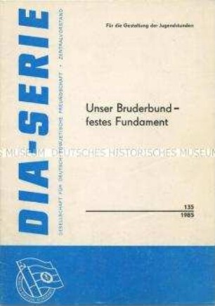 Textheft zur Dia-Serie "Unser Bruderbund - festes Fundament"