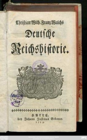 Christian Wilh. Franz Walchs Deutsche Reichshistorie