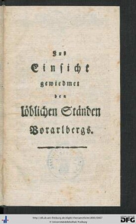 Zur Einsicht gewiedmet den löblichen Ständen Vorarlbergs.