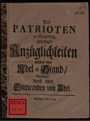 Des Patrioten zu Hamburg unbefugte Anzüglichkeiten wieder den Adel-Stand, abgewiesen durch einen Studirenden von Adel