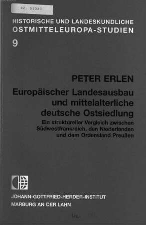 Europäischer Landesausbau und mittelalterliche deutsche Ostsiedlung : ein struktureller Vergleich zwischen Südwestfrankreich, den Niederlanden und dem Ordensland Preussen