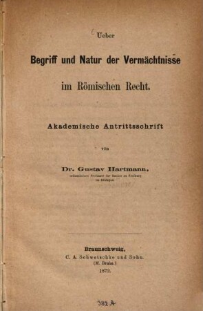 Ueber Begriff und Natur der Vermächtnisse im römischen Recht : akademische Antrittsschrift