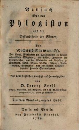 Richard Kirwan's Esq. Der königlichen Gesellschaft der Wissenschaften zu London ordentlichen Mitglieds, ... Physisch-chemische Schriften, 3,2. Versuch über das Phlogiston und die Bestandtheile der Säuren