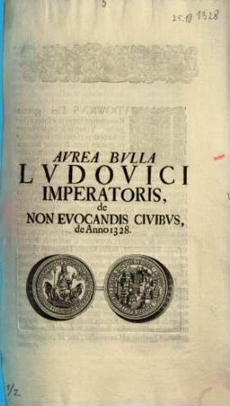 Avrea Bvlla Lvdovici Imperatoris, de Non Evocandis Civibvs, de Anno 1328