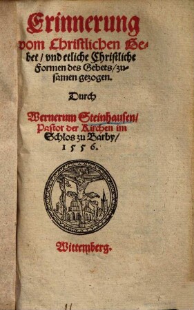 Erinnerung vom christlichen Gebet, und etliche Christliche Formen des Gebets ...