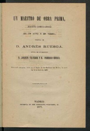 Un maestro de obra prima : juguete cómico-lírico en un acto y en verso, original de Antonio Ruesga