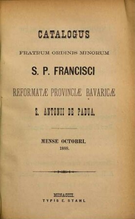 Catalogus Ordinis Fratrum Minorum Provinciae Bavariae S. Antonii de Padua. 1888