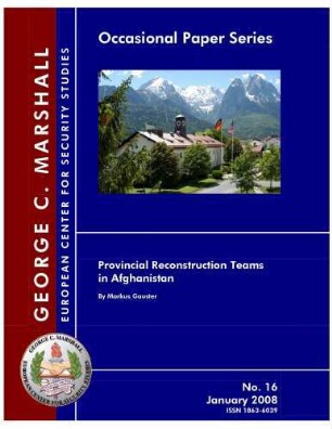 Provincial reconstruction teams in Afghanistan : an innovative instrument of international crisis management being put to the test