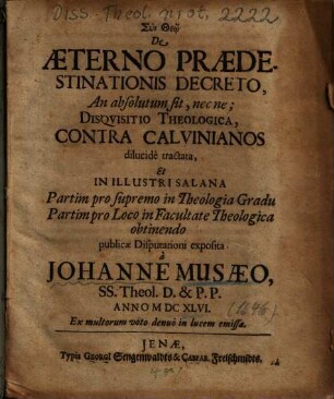 De Aeterno Praedestinationis Decreto, An absolutum sit, necne, Disqvisitio [Disquisitio] Theologica, Contra Calvinianos