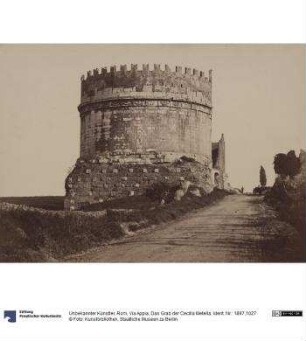 Rom, Via Appia, Das Grab der Cecilia Metella