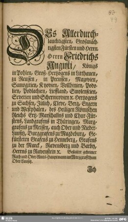 Des Allerdurchlauchtigsten, Großmächtigsten Fürsten und Herrn, Herrn Friedrichs Augusti, Königs in Pohlen, Groß-Hertzogens in Litthauen, zu Reussen, in Preussen, ...