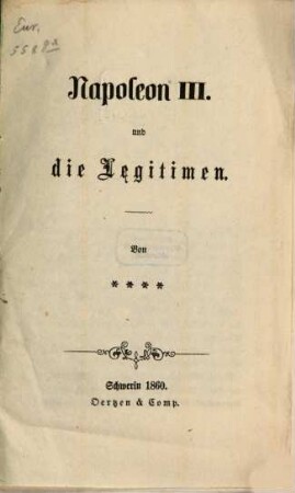 Napoleon III. und die Legitimen : Von ??