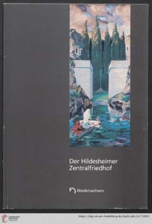 Heft 17: Arbeitshefte zur Denkmalpflege in Niedersachsen: Der Hildesheimer Zentralfriedhof
