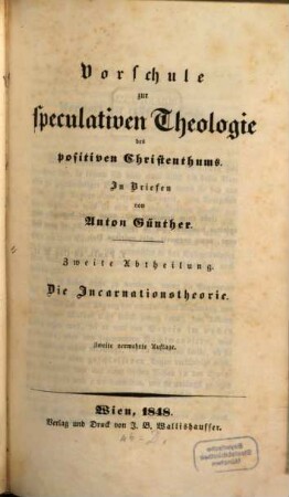 Vorschule zur speculativen Theologie des positiven Christenthums : in Briefen, 2. Die Incarnationstheorie