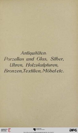 Antiquitäten. Porzellan und Glas, Silber, Uhren, Holzskulpturen, Bronzen, Textilien, Möbel etc. (Nr. 302-550)