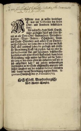 Nachdeme man zu wissen benöthiget ist, was vor Scribenten bey denen Ober- und Aembtern befindlichen seyn ... : Signatum Onolzbach, den 17. Februarii 1713.