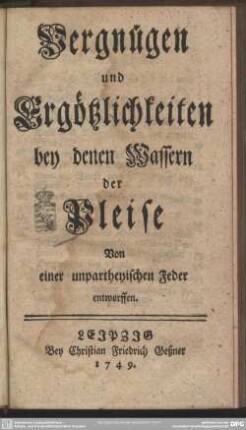Vergnügen und Ergötzlichkeiten bey denen Wassern der Pleise
