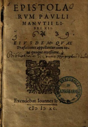 Epistolarvm Pavlli Manvtii Libri XII : Eivsdem Qvae Præfationes appellantur: cum noua quoque acceßione