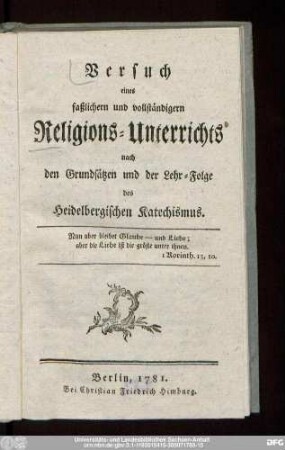 Versuch eines faßlichern und vollständigern Religions-Unterrichts nach den Grundsätzen und der Lehr-Folge des Heidelbergischen Katechismus