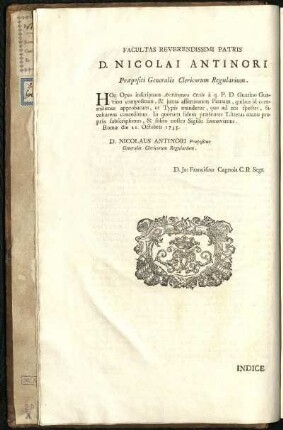 Facultas reverendissimi patris D. Nicolai Antinori Praepositi Generalis Clericorum Regularium.