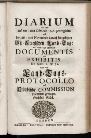 6: Diarium von dem auf den 19ten Octobris 1746. prorogirten ... Ost-Friesischen Land-Tage