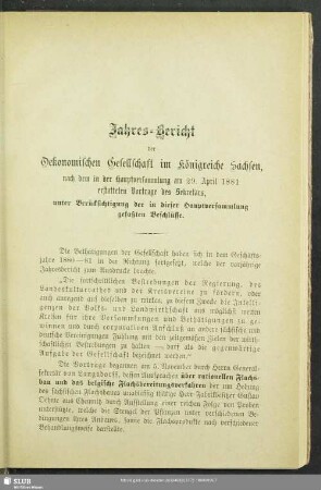 Jahres-Bericht der Oekonomischen Gesellschaft im Königreiche Sachsen, nach dem in der Hauptversammlung am 29. April 1881 erstatteten Vortrage des Sektretärs, unter Berücksichtigung der in dieser Hauptversammlung gefaßten Beschlüsse