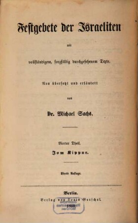 Festgebete der Israeliten : mit vollständigem, sorgfältig durchgesehenem Texte, 4. Jom Kippur