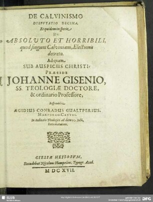 De Calvinismo Disputatio Decima, Et quidem in specie De Absoluto Et Horribili, quod fingunt Calviniani, Electionis decreto