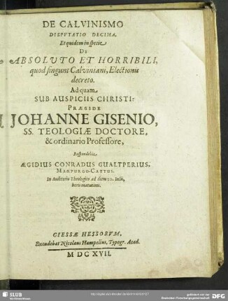 De Calvinismo Disputatio Decima, Et quidem in specie De Absoluto Et Horribili, quod fingunt Calviniani, Electionis decreto