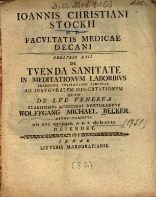 Ioannis Christiani Stockii H. T. Facvltatis Medicae Decani Prolvsio XIII. De Tvenda Sanitate In Meditationvm Laboribvs : Praemissa Invitationi Pvblicae Ad Inavgvralem Dissertationem