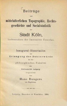 Beiträge zur mittelalterlichen Topographie, Rechtsgeschichte und Socialstatistik der Stadt Köln : insbesondere der Immunität Unterlan
