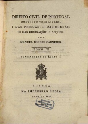Direito Civil De Portugal : Contento Tres Livros I. Das Pessoas: II. Das Cousas: III. Das Obrigações E Acções. Tomo III., [Das Pessoas ; 3]